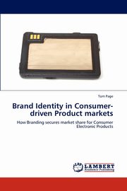 Brand Identity in Consumer-driven Product markets, Page Tom