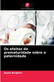 Os efeitos da prematuridade sobre a paternidade, Borghini Ayala