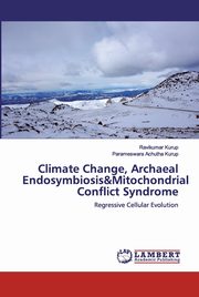 Climate Change, Archaeal Endosymbiosis&Mitochondrial Conflict Syndrome, Kurup Ravikumar