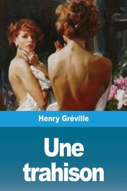 Une trahison, Grville Henry
