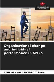 Organizational change and individual performance in SMEs, Nyemeg Tisban Paul Arnauld