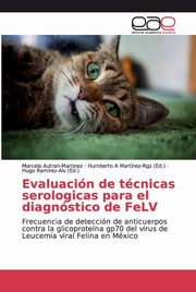 Evaluacin de tcnicas serologicas para el diagnstico de FeLV, Autran-Martinez Marcela