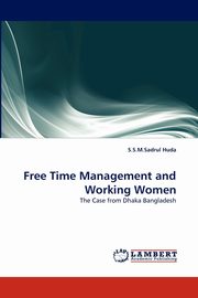 Free Time Management and Working Women, Huda S. S. M. Sadrul