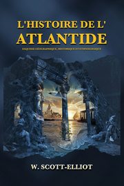 L'Histoire de l'Atlantide, Scott-Elliot W.