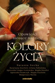 Kolory ycia, Socha Natasza, Enerlich Katarzyna, Fabisiska Liliana, Knedler Magdalena, Krawczyk Agnieszka