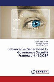 Enhanced & Generalised E-Governance Security Framework (EG)2SF, Tanwar Govind Singh