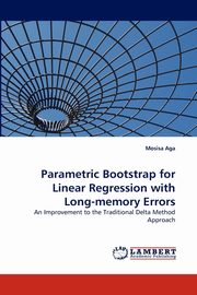 Parametric Bootstrap for Linear Regression with Long-Memory Errors, Aga Mosisa