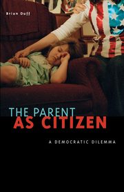 The Parent as Citizen, Duff Brian