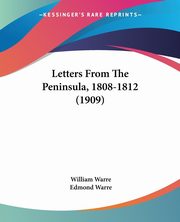 Letters From The Peninsula, 1808-1812 (1909), Warre William