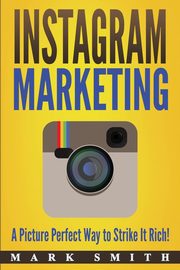 Instagram Marketing, Smith Mark