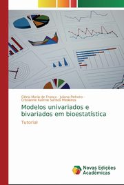Modelos univariados e bivariados em bioestatstica, de Frana Glria Maria