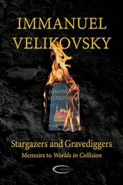 Stargazers and Gravediggers, Velikovsky Immanuel