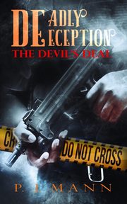 Deadly Deception, Mann P. J.