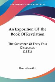 An Exposition Of The Book Of Revelation, Gauntlett Henry