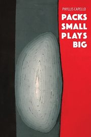 ksiazka tytu: Packs Small Plays Big autor: Capello Phyllis