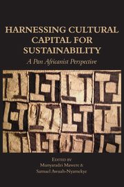 ksiazka tytu: Harnessing Cultural Capital for Sustainability. A Pan Africanist Perspective autor: 