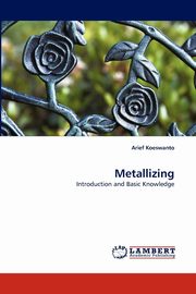 Metallizing, Koeswanto Arief