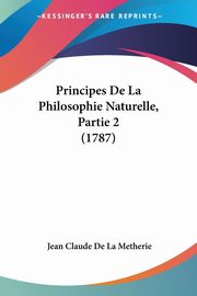 Principes De La Philosophie Naturelle, Partie 2 (1787), Metherie Jean Claude De La