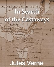 ksiazka tytu: In Search of the Castaways autor: Verne Jules
