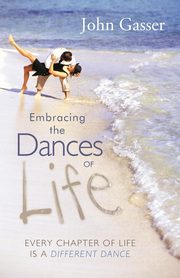 Embracing the Dances of Life, Gasser John