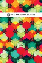 Manhattan Project, Hunt Ken