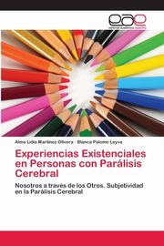 Experiencias Existenciales en Personas con Parlisis Cerebral, Martinez Olivera Alma Lidia
