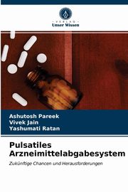 Pulsatiles Arzneimittelabgabesystem, Pareek Ashutosh