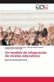 Un modelo de integracin de niveles educativos, Calvo Jorge Patricio Fernando