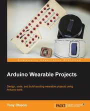 Arduino Wearable Projects, Olsson Tony