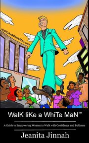 Walk Like A White Man?, Jinnah Jeanita