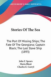 Stories Of The Sea, Spears John F.