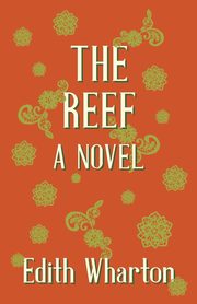 The Reef - A Novel, Wharton Edith