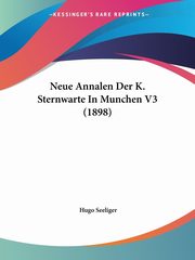 Neue Annalen Der K. Sternwarte In Munchen V3 (1898), 