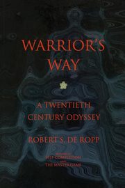ksiazka tytu: Warrior's Way autor: de Ropp Robert S.