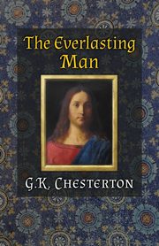 The Everlasting Man, Chesterton G. K.