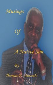 Musings of a Native Son, Massiah Thomas F.