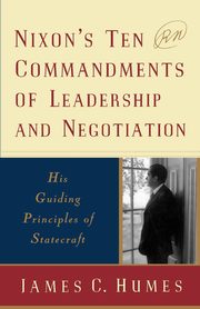 Nixon's Ten Commandments of Leadership and Negotiation, Humes James C.