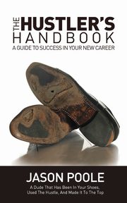 The Hustler's Handbook, Poole Jason