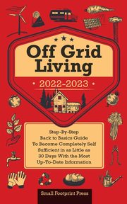 Off Grid Living 2022-2023, Footprint Press Small
