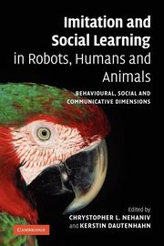 ksiazka tytu: Imitation and Social Learning in Robots, Humans and Animals autor: 