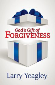 God's Gift of Forgiveness, Yeagley Larry