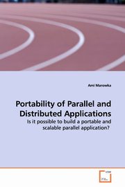 Portability of Parallel and Distributed Applications, Marowka Ami