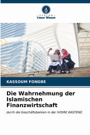 Die Wahrnehmung der Islamischen Finanzwirtschaft, FONGBE Kassoum