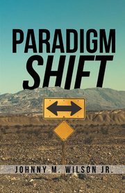 Paradigm Shift, Wilson Johnny Jr. M.