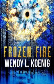 Frozen Fire, Koenig Wendy L