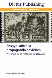 Ensayo sobre la propaganda sovitica, Ruiz Durn Francisco Javier