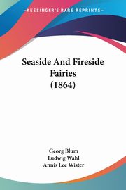 Seaside And Fireside Fairies (1864), Blum Georg