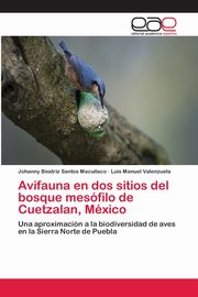 Avifauna en dos sitios del bosque mesfilo de Cuetzalan, Mxico, Santos Macuilaco Johanny Beatriz