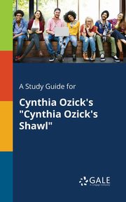 A Study Guide for Cynthia Ozick's 