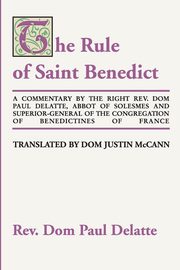 Commentary on the Rule of St. Benedict, Delatte Paul